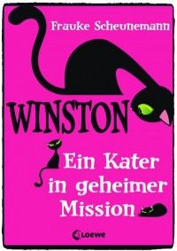 Winston – Ein Kater in geheimer Mission von Frauke Scheunemann